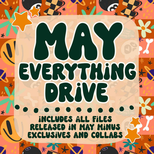 May Everything Drive