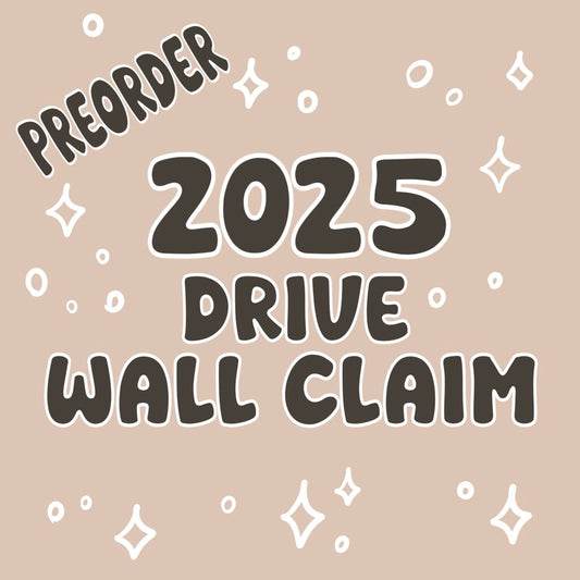 Preorder 2025 Yearly Drive Wall Claim | 5 Available